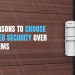 Top 5 Reasons to Choose Monitored Security Over DIY Systems