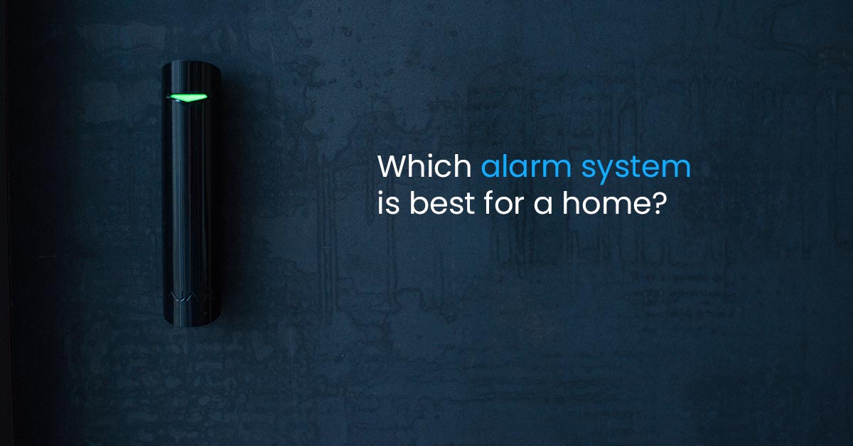 Which alarm system is best for a home?